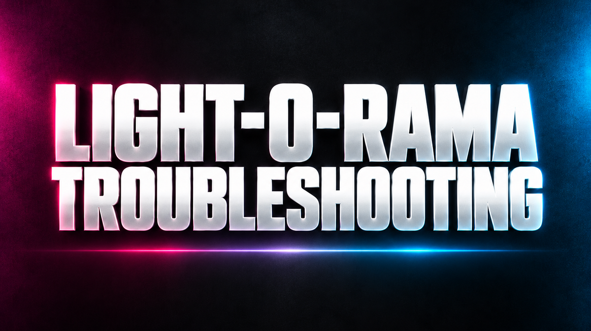 LIGHT-O-RAMA TROUBLESHOOTING word art in white on a dark background with magenta and blue accents