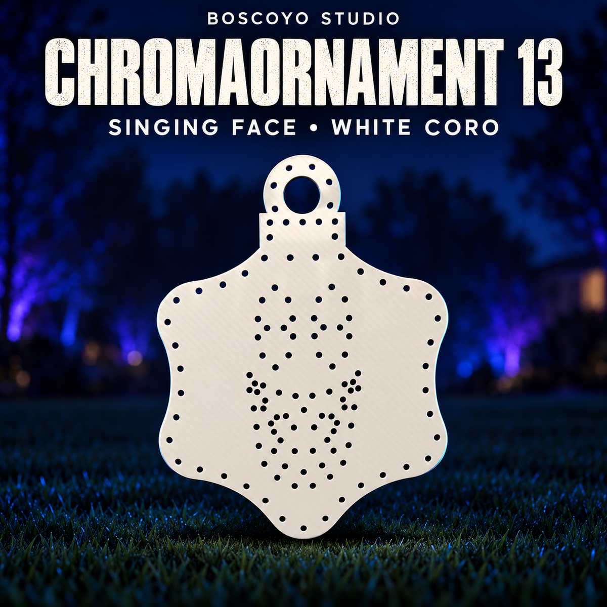 ChromaOrnament 13 by Boscoyo Studio, original unlit coro prop on a dark blue evening yard background.
