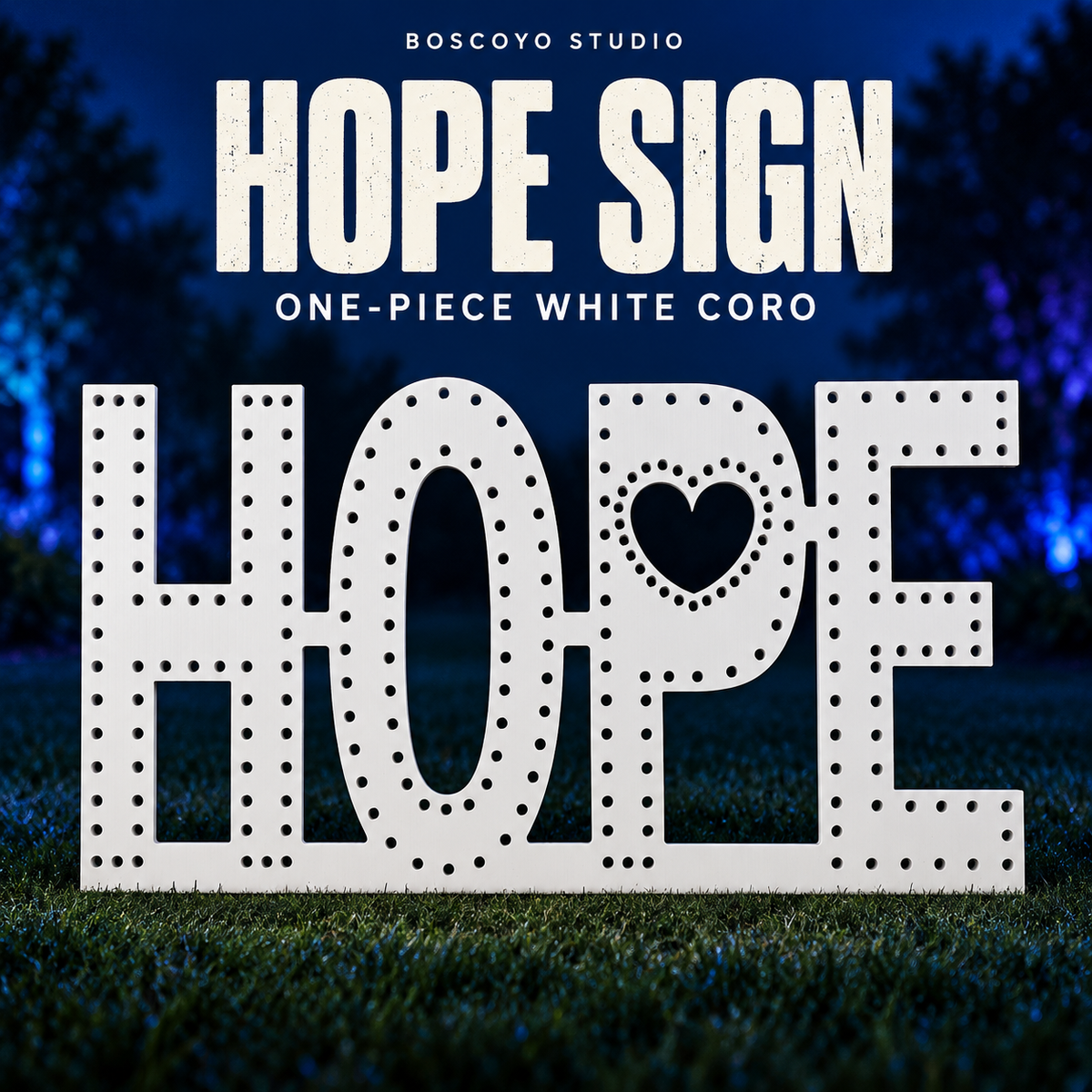 Boscoyo HOPE Sign, one-piece white coro with heart-shaped P opening and empty pixel holes, unlit on a dark blue evening yard.
