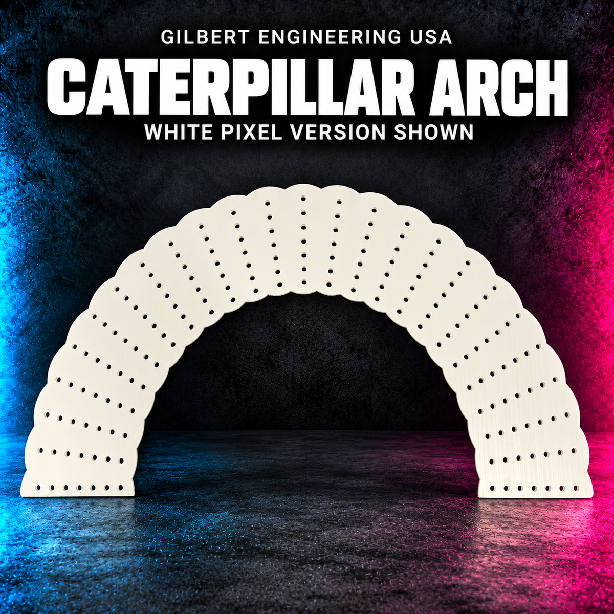 Gilbert Engineering USA Caterpillar Arch; white pixel version shown, bare unlit coroplast with empty pixel holes.