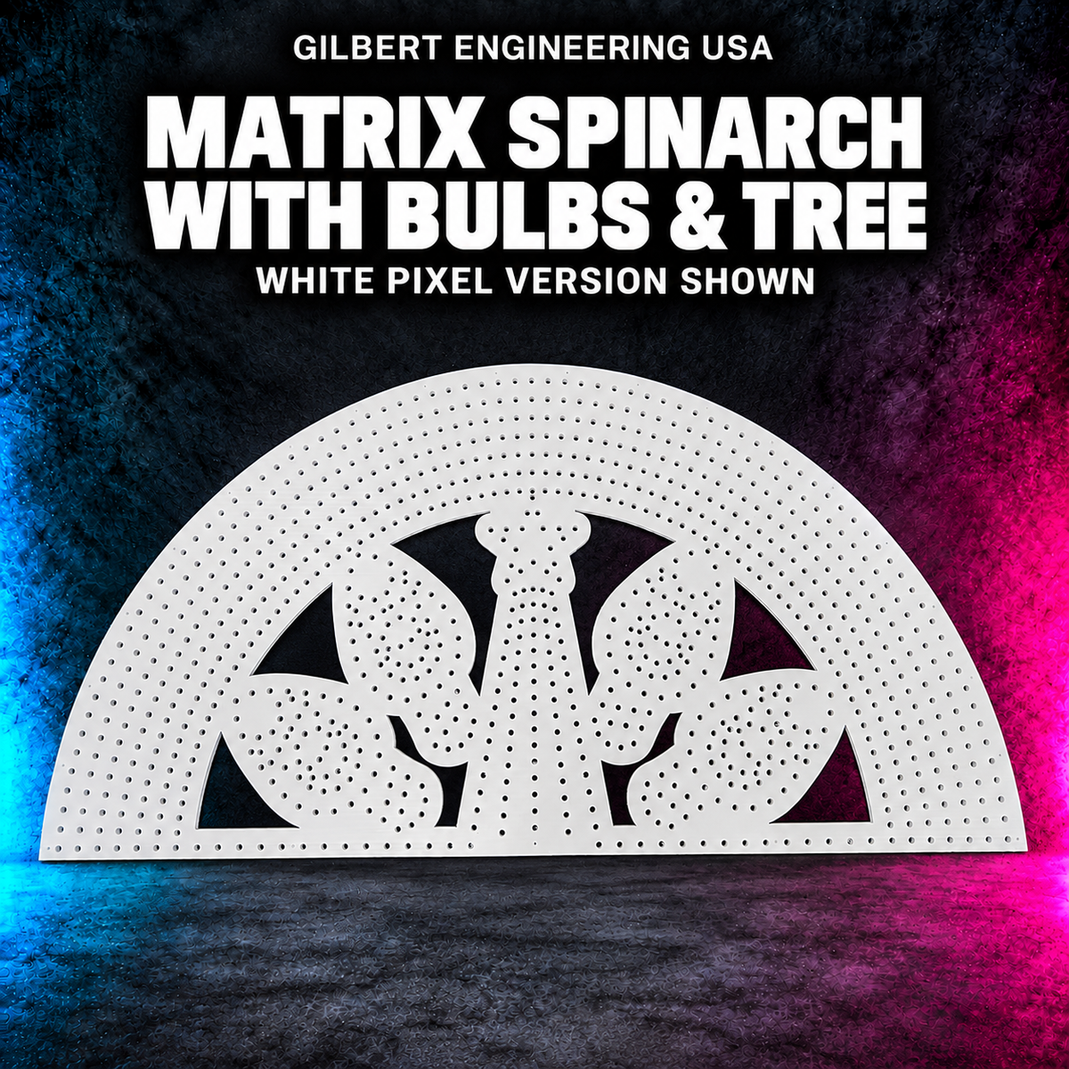 Gilbert Engineering USA Matrix SpinArch with Bulbs & Tree; white pixel version shown, bare unlit coroplast with empty pixel holes.