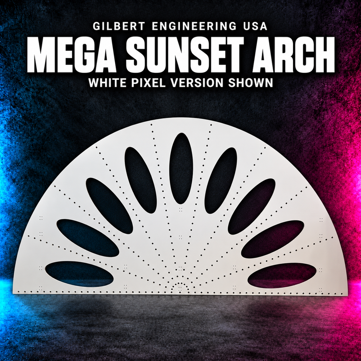 Gilbert Engineering USA Mega Sunset Arch; white pixel version shown, bare unlit coroplast with empty pixel holes.