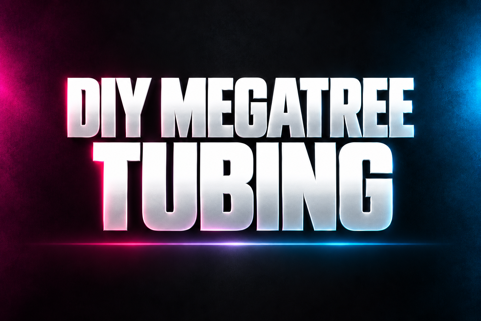 DIY MEGATREE TUBING word art in white on a dark background with magenta and blue accents