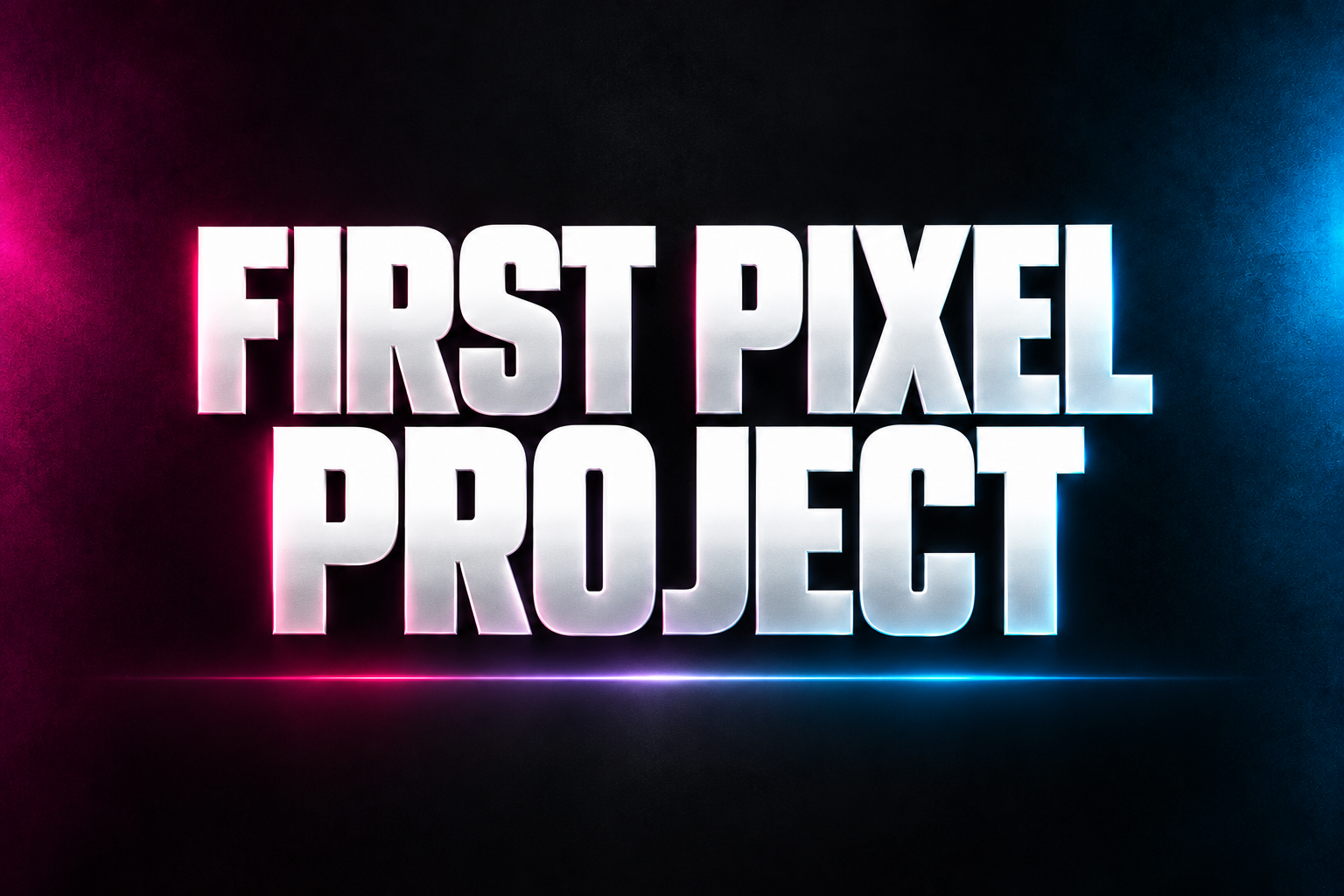 FIRST PIXEL PROJECT word art in white on a dark background with magenta and blue accents