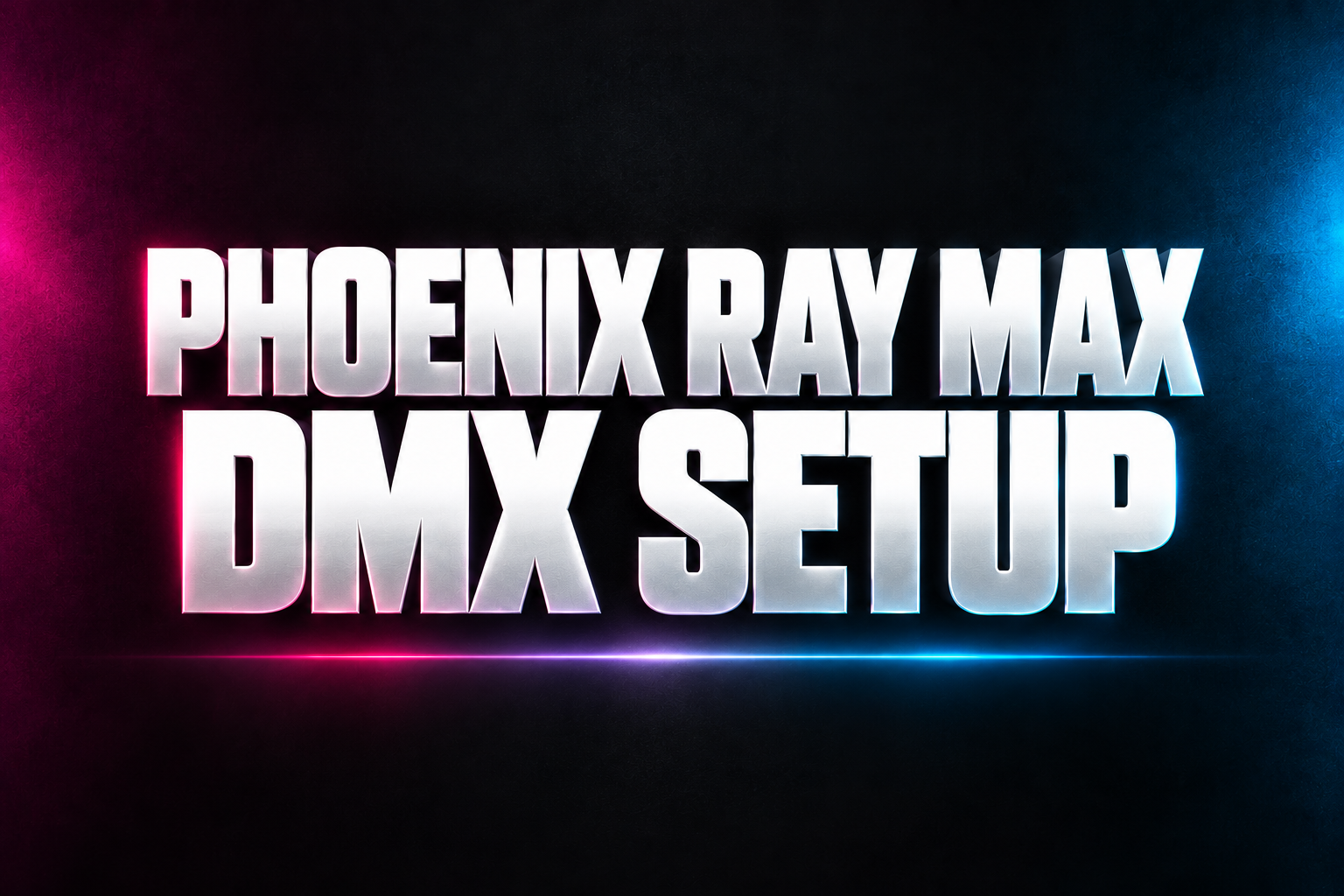PHOENIX RAY MAX DMX SETUP word art in white on a dark background with magenta and blue accents