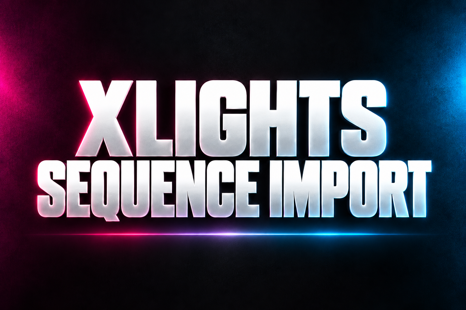 XLIGHTS SEQUENCE IMPORT word art in white on a dark background with magenta and blue accents