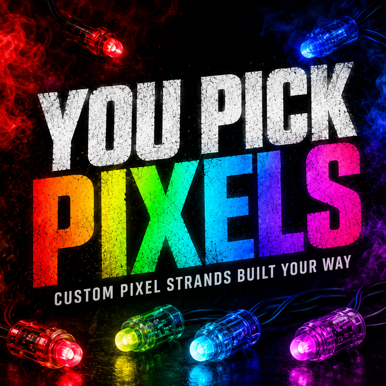 You Pick Pixels – Custom Pixel Strands Built Your Way