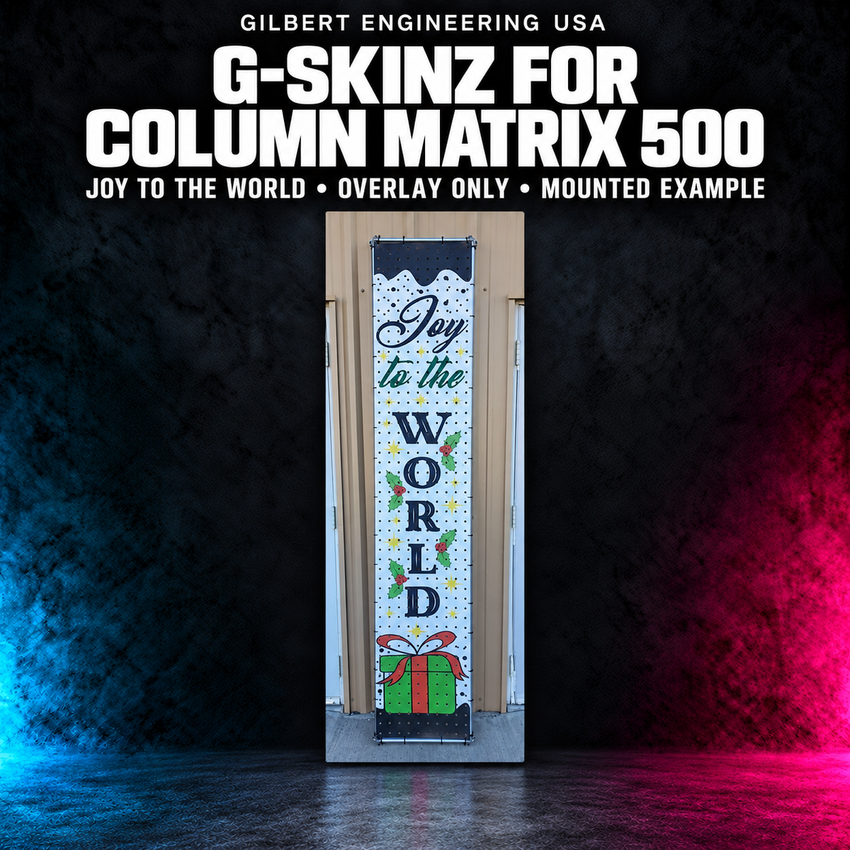 Gilbert Engineering USA G-SkinZ for the Column Matrix 500; joy to the world, overlay only, mounted example. Exact photographed product on a charcoal background with cyan and magenta accents.
