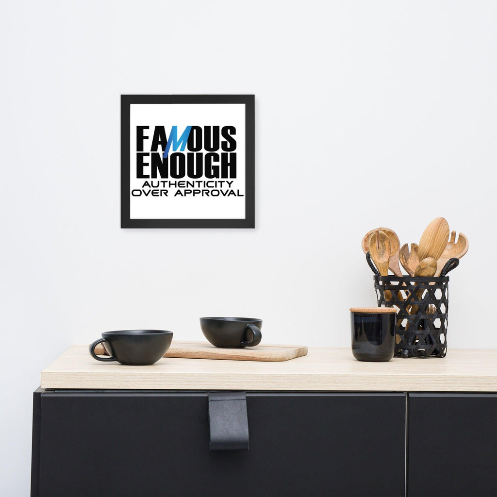 Famous Enough Framed poster - Mattos Designs LLC