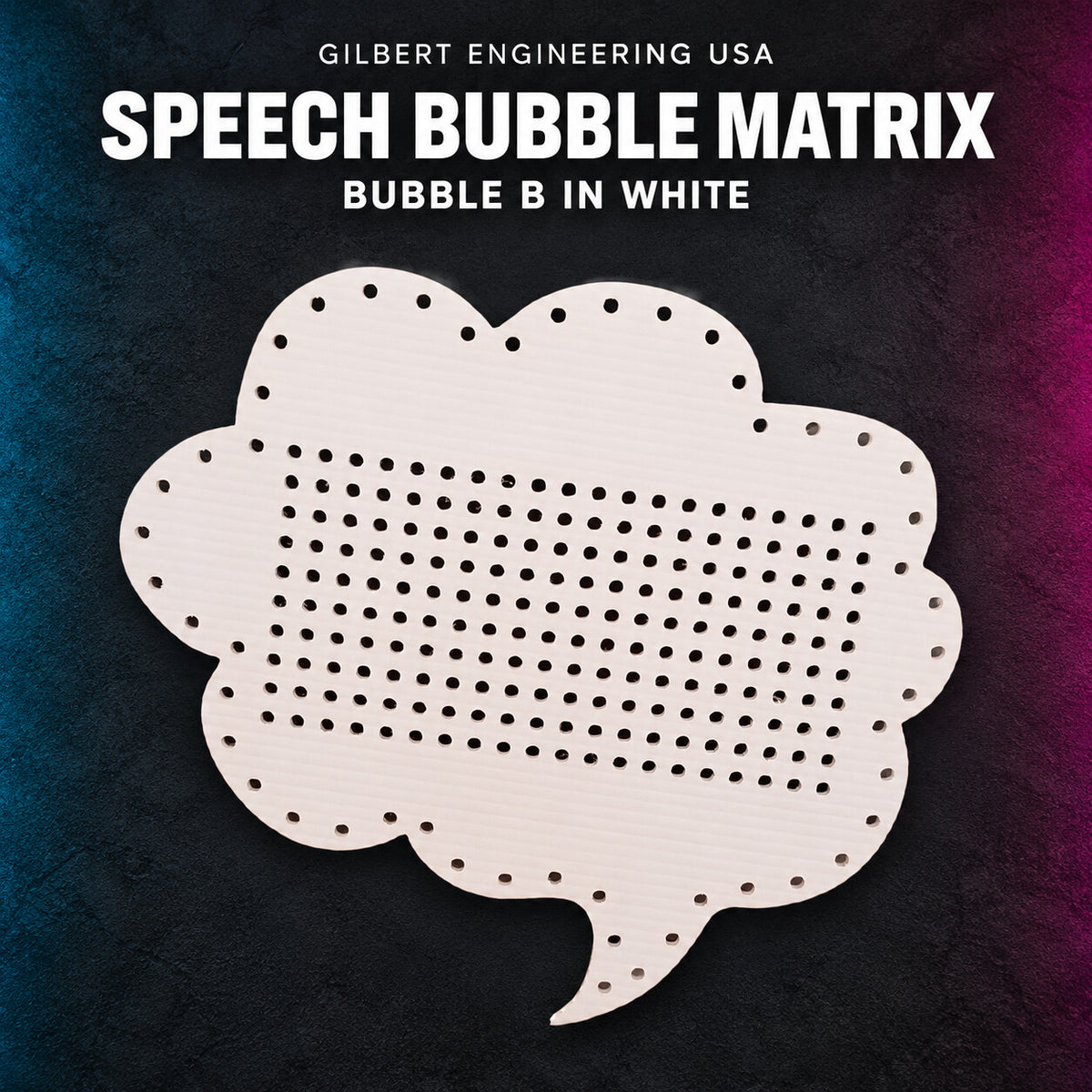 Gilbert Engineering USA Speech Bubble Matrix bare white coro prop, showing the exact photographed pixel openings and cutout shape. Bubble B version shown.