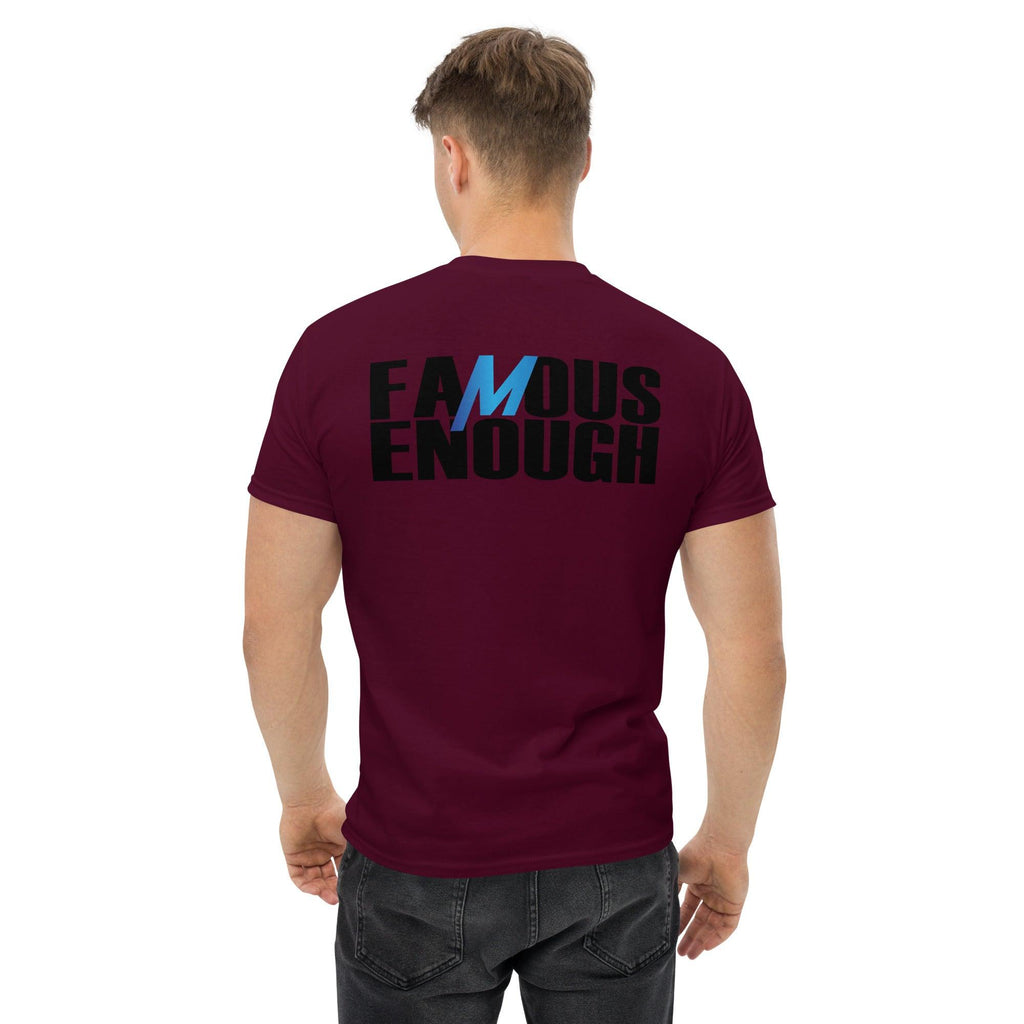 Famous Enough Men's classic tee - Mattos Designs LLC