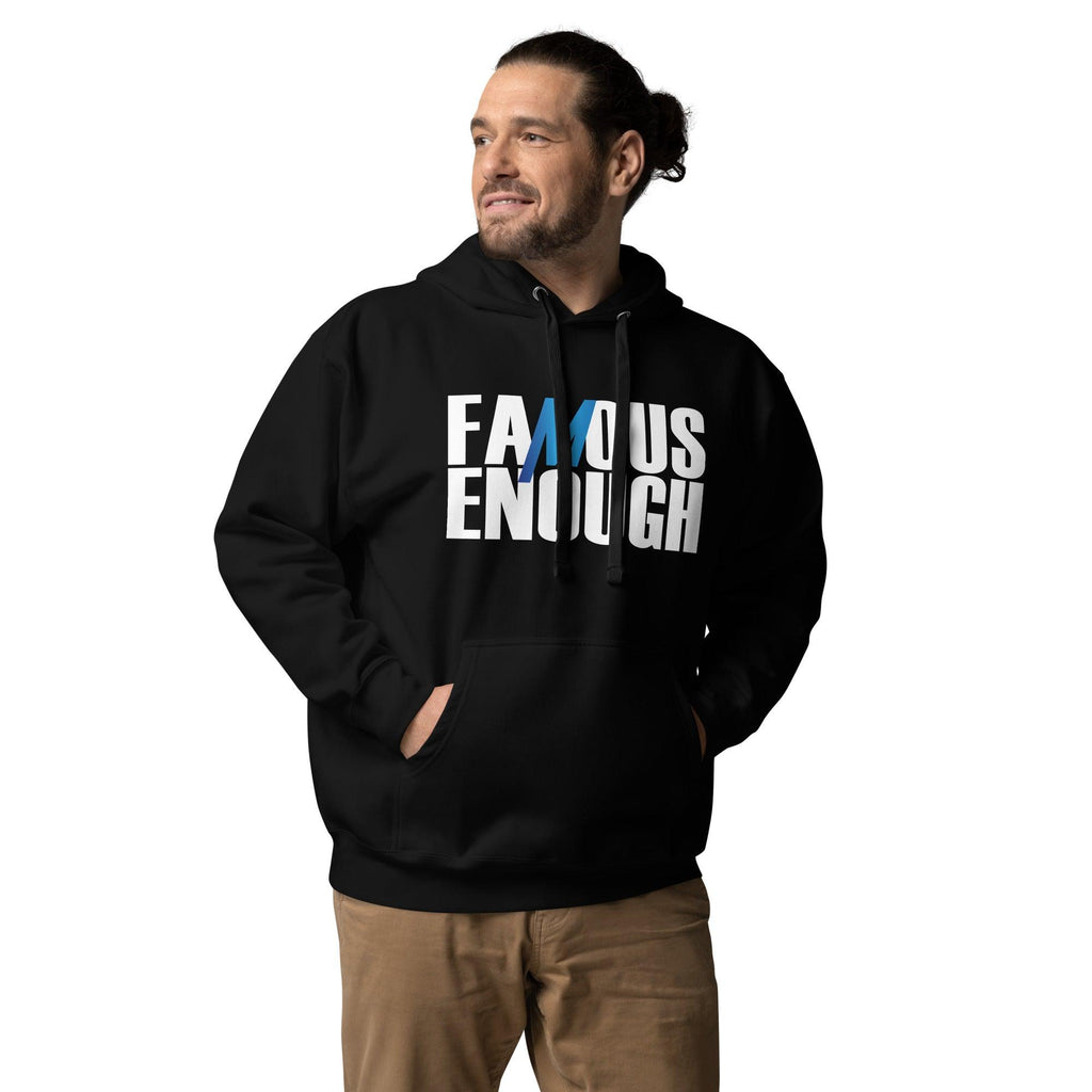 Famous Enough Unisex Hoodie - Mattos Designs LLC