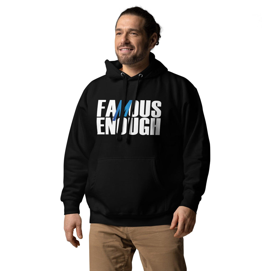 Famous Enough Unisex Hoodie - Mattos Designs LLC